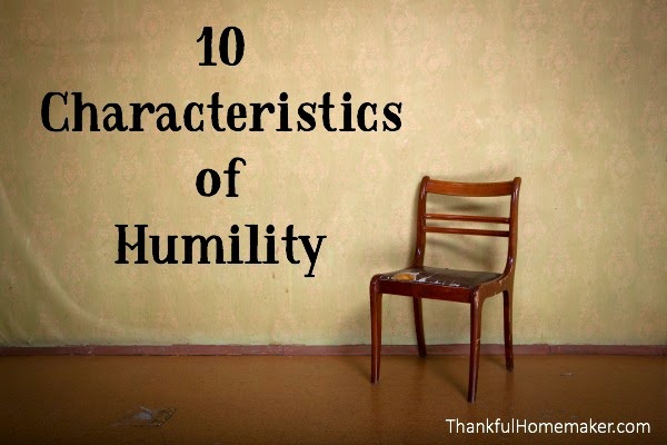 10 Characteristics of Humility - Thankful Homemaker