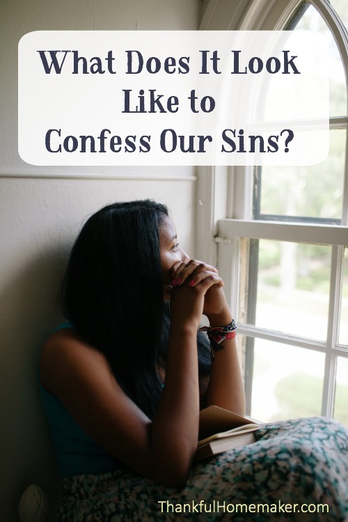 what-does-it-look-like-to-confess-our-sins-thankful-homemaker