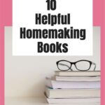 Sharing ten of my favorite books with you that have impacted me in my homemaking as a Christian woman. @thankfulhomemaker
