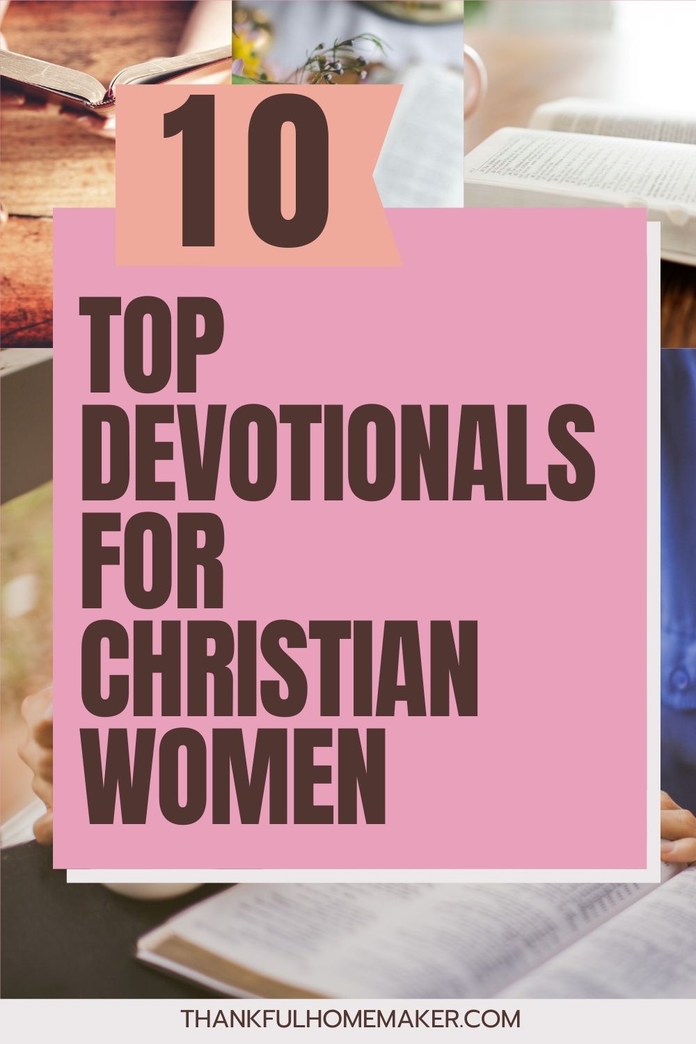 My Top 10 Devotionals For Christian Women - Thankful Homemaker