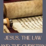 Jesus, the Law and the Christian (Matthew 5:17-20 - Sermon on the Mount Series)