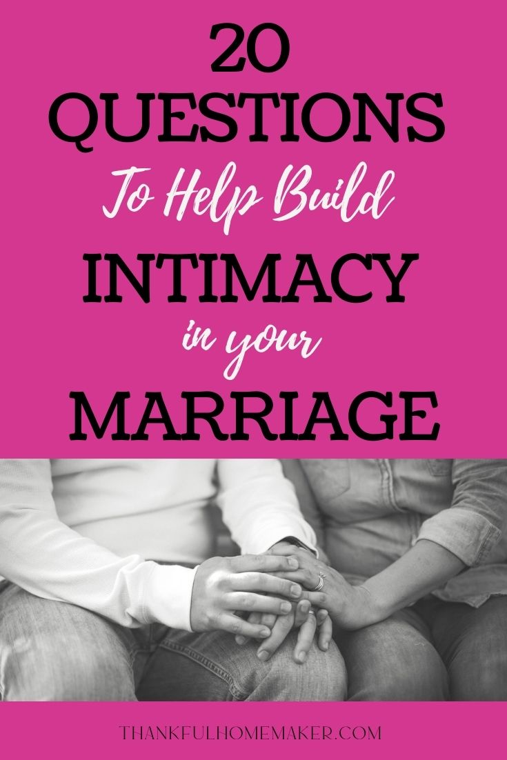 20 Questions to Help Build Intimacy in Your Marriage - Thankful Homemaker