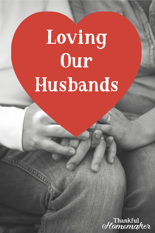 What Does True Biblical Love For Our Husbands Look Like?  #marriage #christianmarriage #lovingourhusband @mferrell