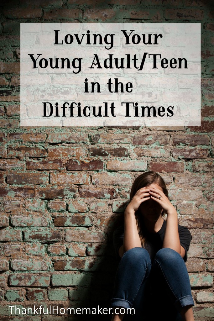 Loving Your Young Adult Teen In The Difficult Times . @mferrell