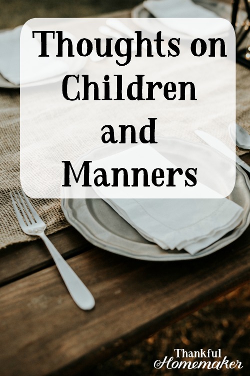 "Manners are about respect and thus are rooted in the Christian ethic modeled by Christ- my life for your life.  Self-sacrifice, therefore, is at the heart of manners… Manners do not make the man or woman.  #childrenandmanners #manners @mferrell