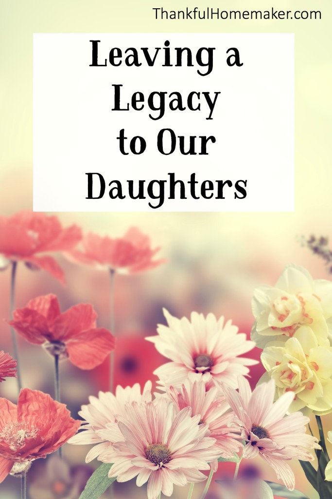 Leaving a Legacy to Our Daughters