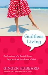 Guiltless Living: Confessions of a Serial Sinner Captured by the Grace of God Book Review