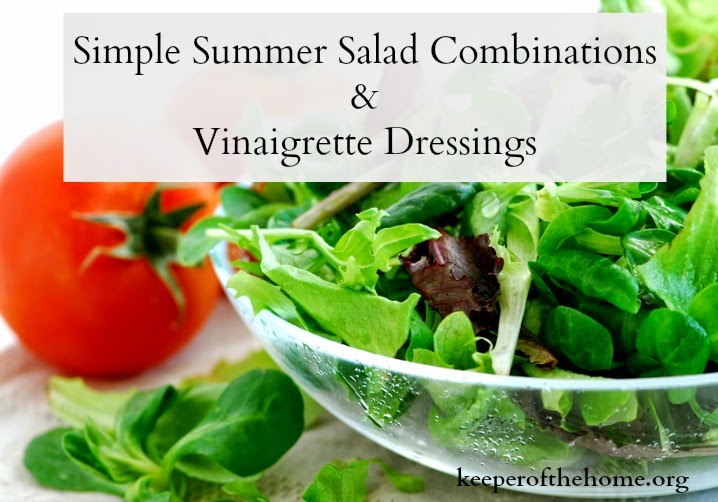Simple Summer Salad Combinations & Vinaigrette Dressings
