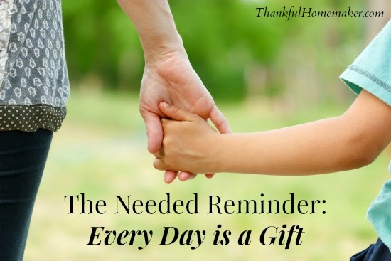 The Needed Reminder:  Every Day is a Gift