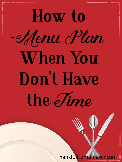 How To Menu Plan When You Don’t Have Time