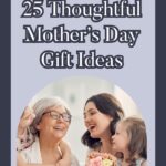 25 Thoughtful Mother's Day Gift Ideas