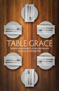 Table of Grace - the role of hospitality in the christian life