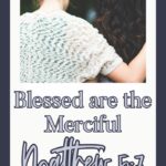 Blessed are the Merciful (Matthew 5:7 - Sermon on the Mount Series)