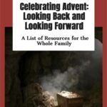 Advent can be looked at as a season to look back and one to look forward—preparing for Jesus' second coming. Sharing a list of resources to help your family to celebrate together the coming of Christ. #advent #celebratingadvent #adventseason #adventresources @thankfulhomemaker