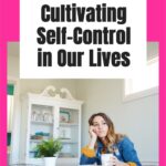 Self-control is the exercise of inner strength under the direction of sound judgment that enables us to do think, and say the things that are pleasing to God. #self-control #discipline #homemakers @thankfulhomemaker