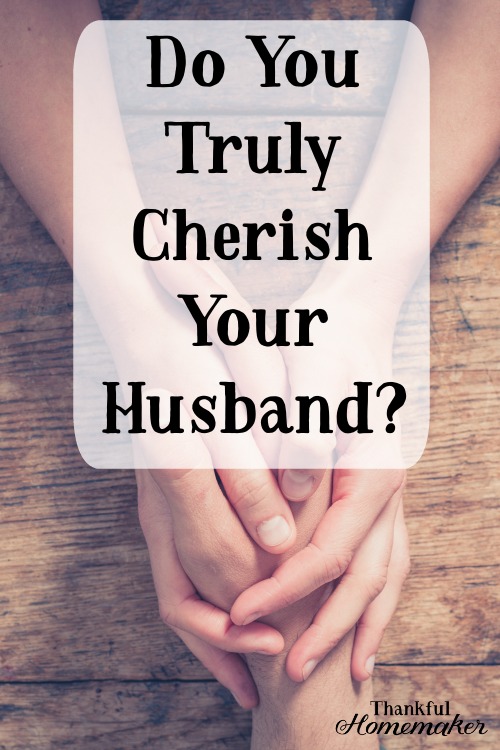 Wives I want to speak to you today and I'm really speaking these words to myself.  Ask yourself do you truly cherish your husband? #christianmarriage #marriage #wives @mferrell