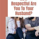 How respectful are you to your husband?  The way you talk to him? About him? @thankfulhomemaker