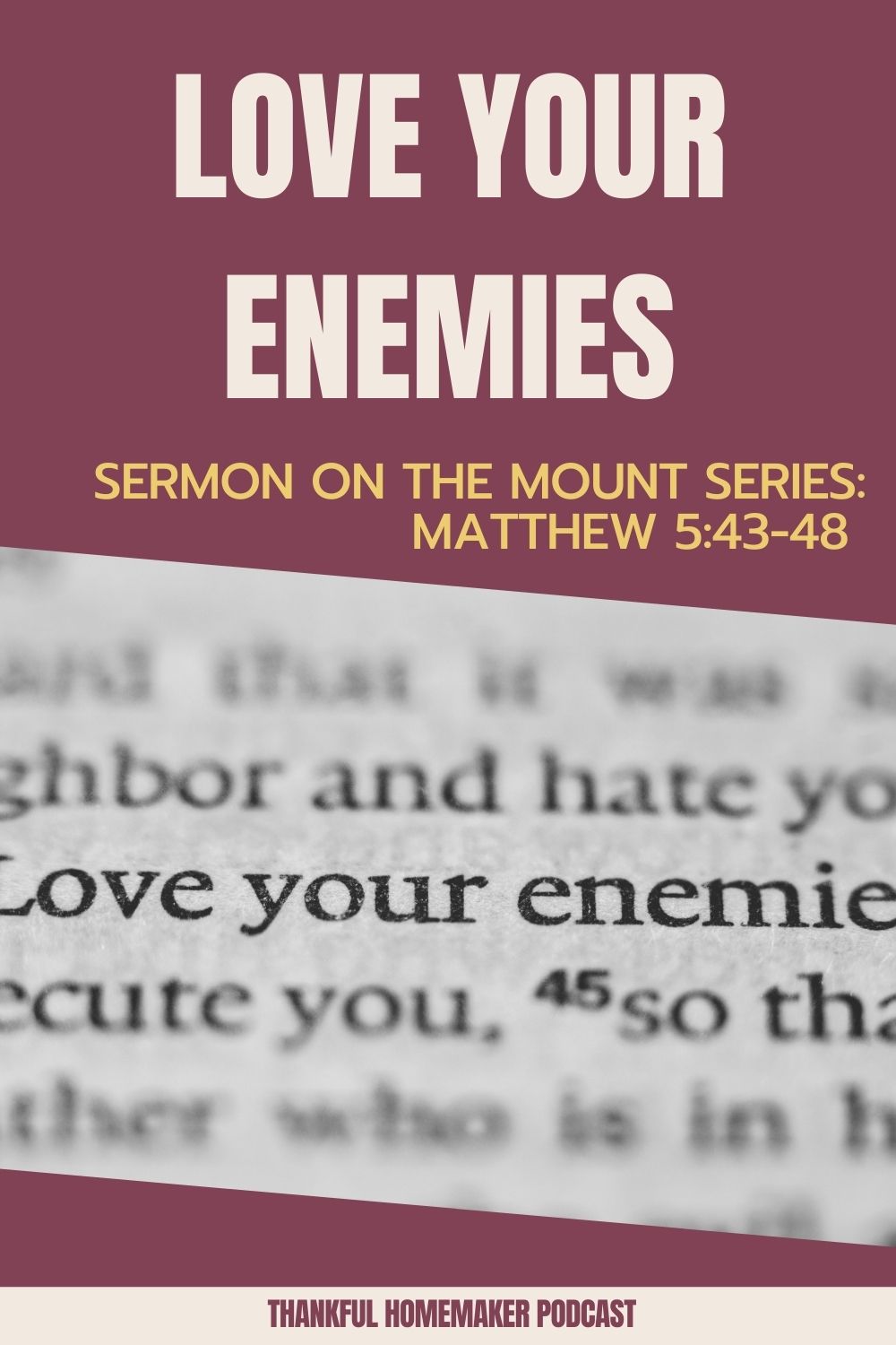 EP 122: Love Your Enemies (Matthew 5:43-48 - Sermon On The Mount Series ...