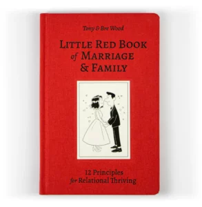 The Little Red Book of Marriage and Family by Tony and Bre Wood