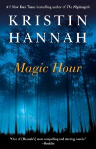 Magic Hour by Kristin Hannah book review