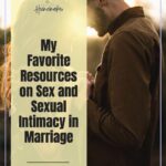 Resources to help you grow in your sexual relationship with your husband. #sexualintimacyinmarriage #sex #resourcesonsex @thankfulhomemaker