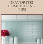 There is much to running a home and caring for a family, and I want to address today my top five pieces of advice in caring for your home. #homemaking #cleaning #organizing @mferrell