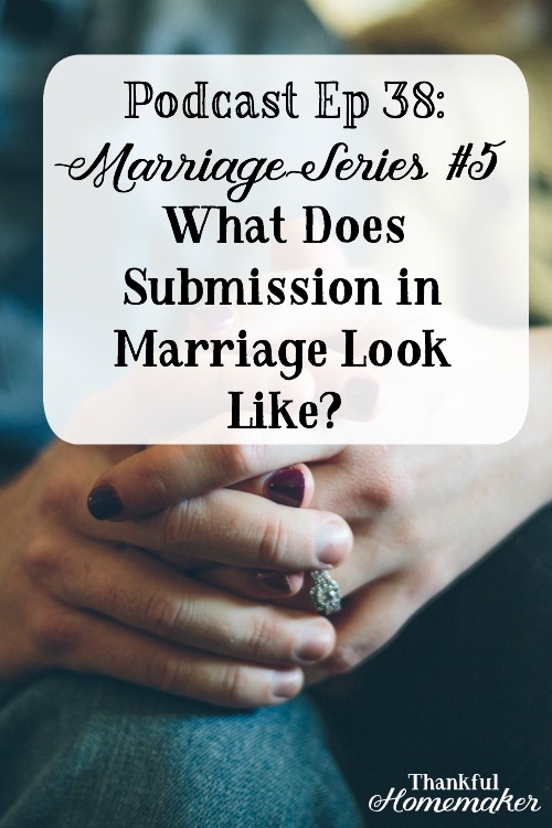 podcast-ep-38-marriage-series-5-what-does-submission-in-marriage