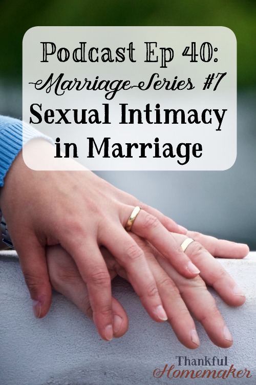 Podcast Ep 40 Marriage Series 7 Sexual Intimacy In Marriage 