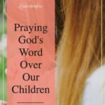 There is no better way to grow in your love for your children than to intercede for them in prayer. #praying #prayer #prayingforourchildren @thankfulhomemaker