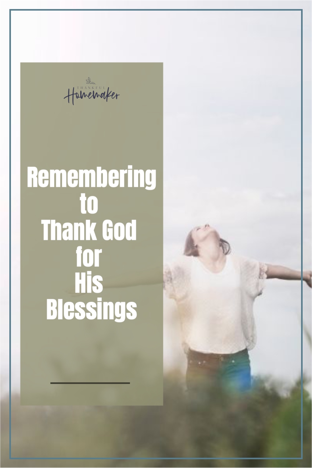 Remembering to Thank God for His Blessings - Thankful Homemaker