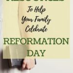 Resources to Help Your Family Celebrate Reformation Day. #reformationday #martinluther #reformation @mferrell