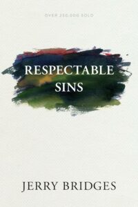 Respectable Sins by Jerry Bridges