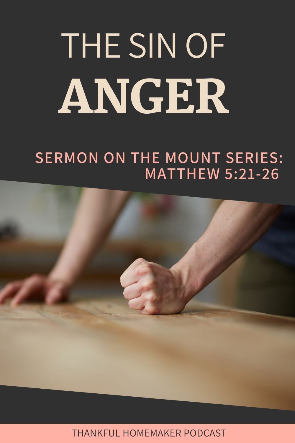 ep-113-the-sin-of-anger-matthew-5-21-26-sermon-on-the-mount-series