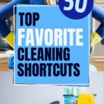 My 50 top favorite cleaning shortcuts @thankfulhomemaker