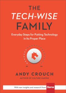 Tech Wise Family by Andy Crouch