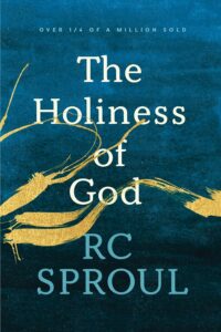 The Holiness of God by RC Sproul