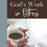 “Hands holding a cup of coffee next to an open Bible and a notebook on a wooden table, with the text overlay: ‘Thankful Homemaker - Trusting God’s Work in Others.’”