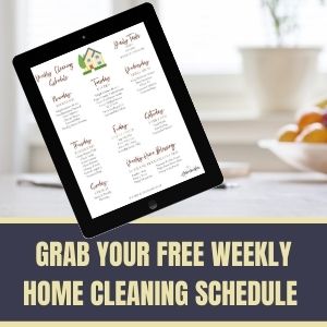 Grab your free weekly home cleaning schedule!