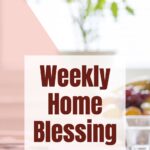 The simple routine of a Weekly Home Blessing has helped me to love Monday mornings. It's a habit I modified from Flylady that has been part of my homemaking routine for almost 20 years. Come walk through how it might bless your home and family too. #flylady #weeklyhomeblessing #routines