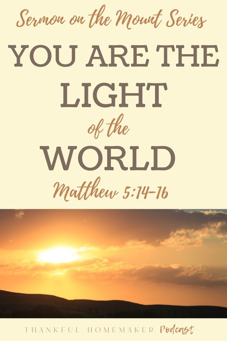 EP 108: You Are The Light Of The World (Matthew 5:14-16 - Sermon On The ...