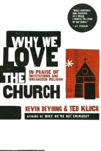 Why we love the church kevin DeYoung
